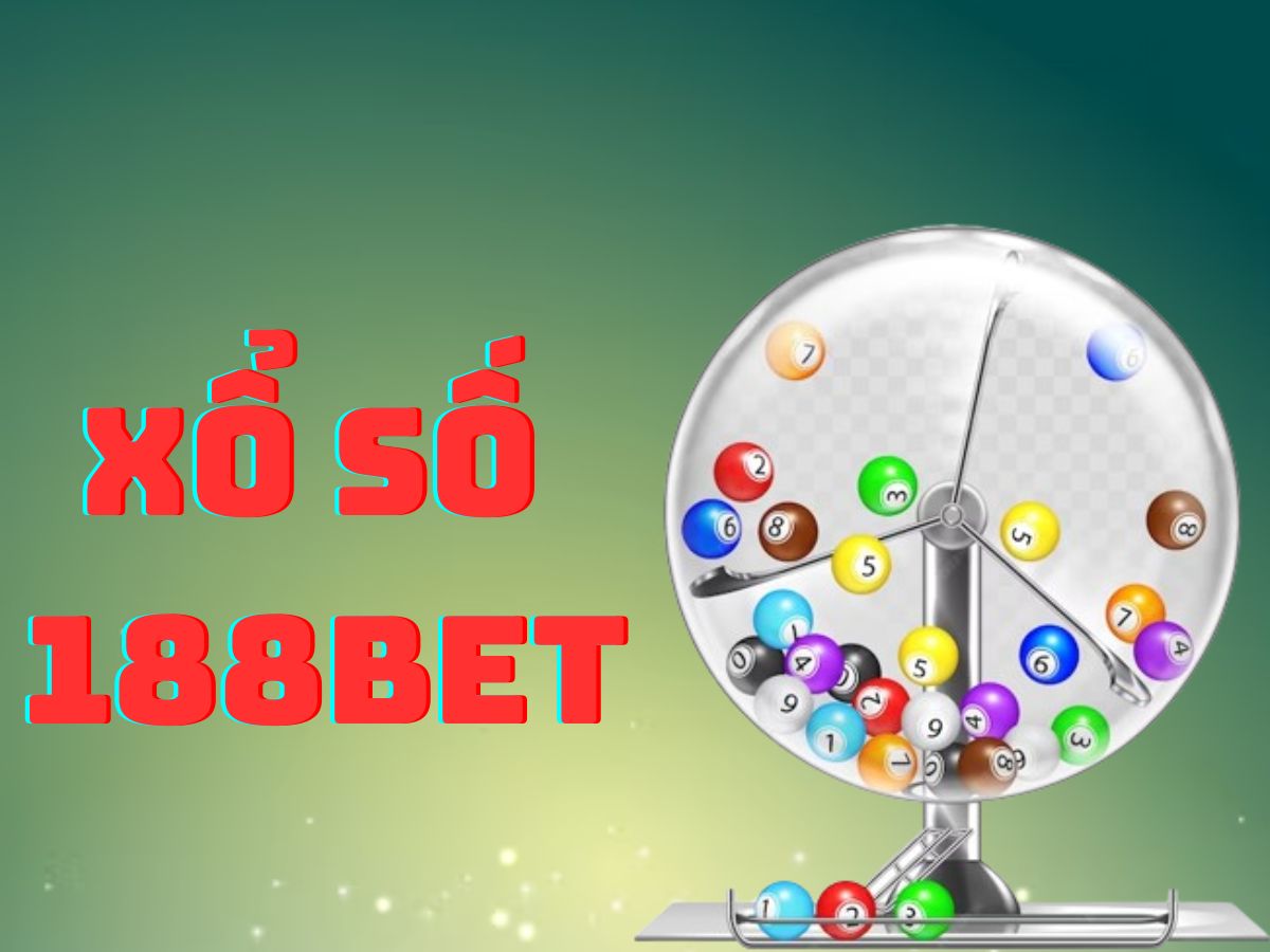 xổ số 188bet - thử vận may với giải thưởng siêu khủng 5 tìm hiểu về loại hình xổ số 188bet