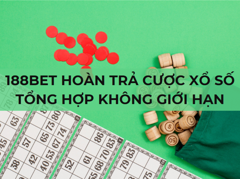 188bet hoàn trả cược xổ số tổng hợp không giới hạn