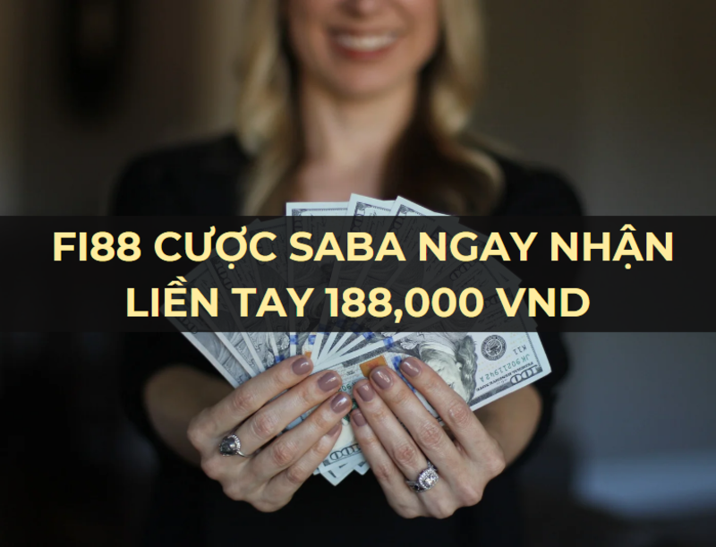 fi88 cược saba ngay nhận liền tay 188,000 vnd