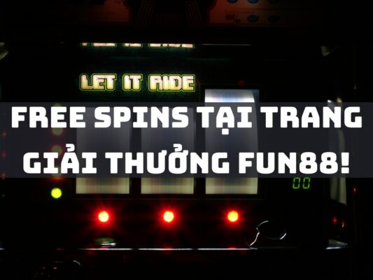 free spins tại tranh giải thưởng fun88