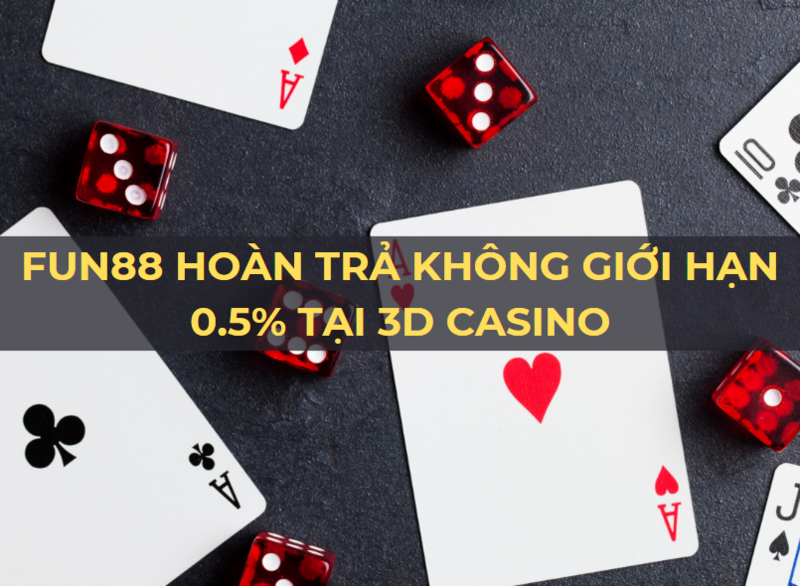 fun88 hoàn trả 0.5% tại 3d casino hàng ngày