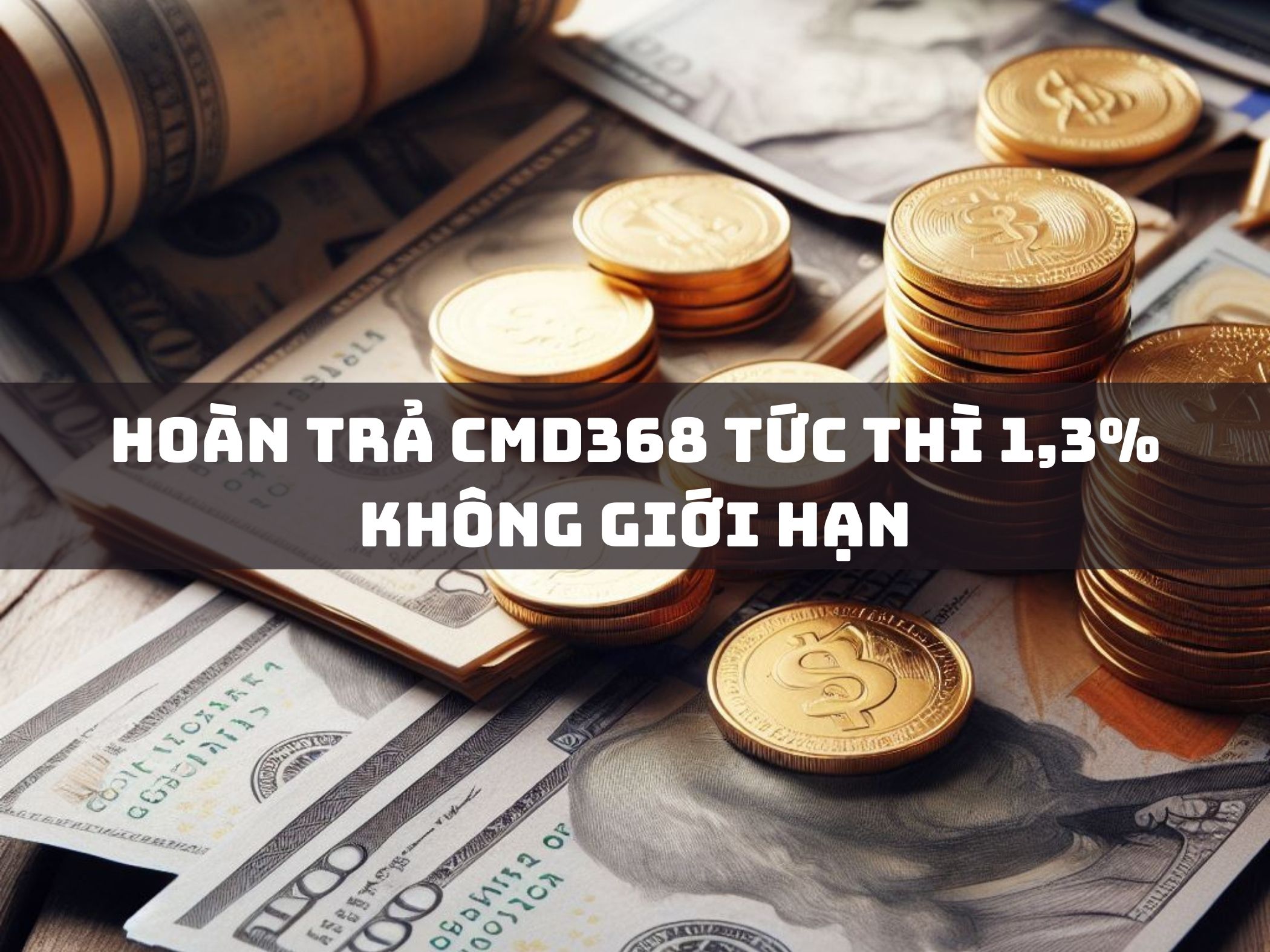 hoàn trả cmd368 tức thì 1,3% không giới hạn