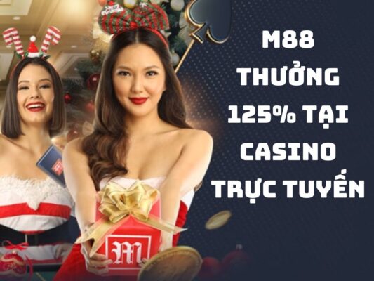 m88 thuong 125 tai casino truc tuyen