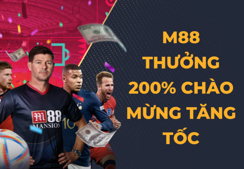 nhà cái m88 thưởng 200% chào mừng tăng tốc