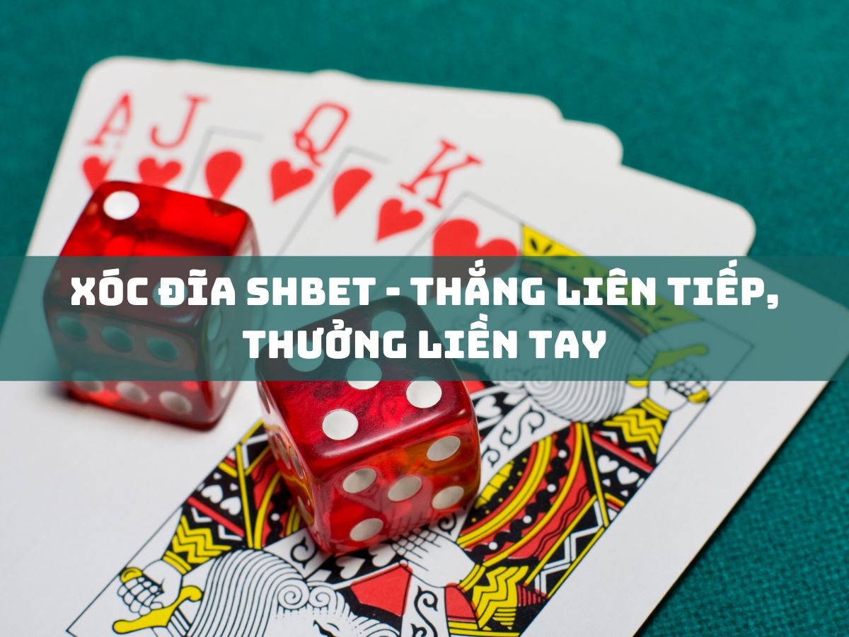 xóc đĩa shbet thắng liên tiếp, thưởng liền tay