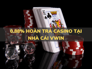 0 88 hoan tra casino tai vwin