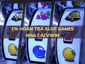 1 hoan tra slot game tai vwin