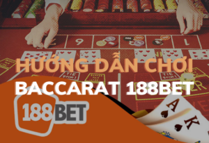 huong dan choi baccarat 188bet