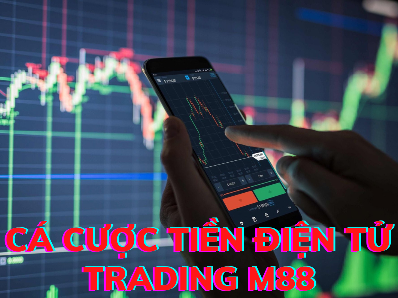Cá cược tiền điện tử Trading M88