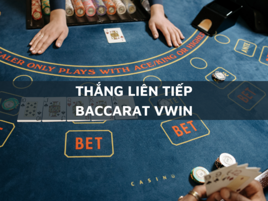 thang lien tiep baccarat vwin