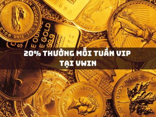 20 thuong moi tuan vip tai vwin