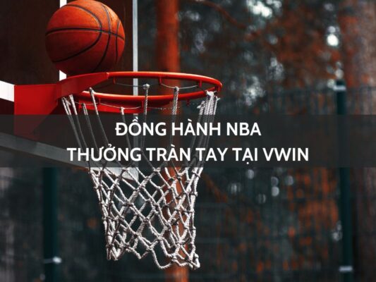 dong hanh nba thuong tran tay tai vwin