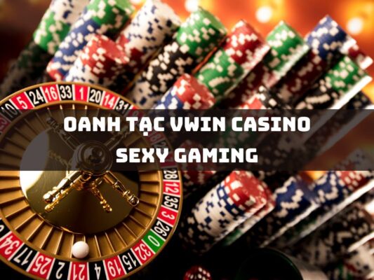 oanh tac vwin casino sexy gaming