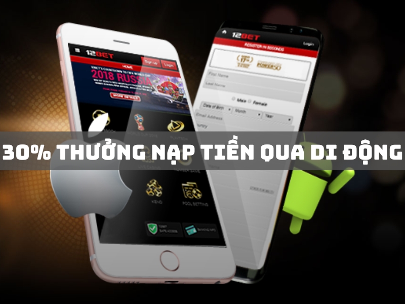 30% thưởng nạp tiền qua di động 12bet