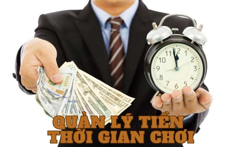 biết cách quản lý tiền và thời gian chơi