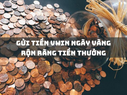 gui tien vwin ngay vang ron rang tien thuong