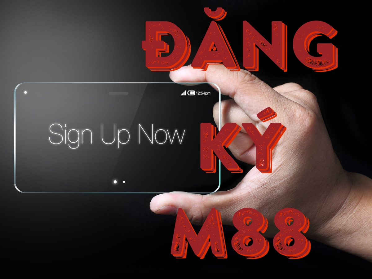 đăng ký m88 - cách tạo tài khoản m88 chỉ với 3 bước đơn giản